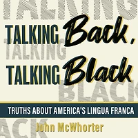 Talking Back, Black: Truths About America's Lingua Franca