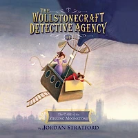 the Case of Missing Moonstone (The Wollstonecraft Detective Agency Series #1)