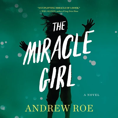 The Miracle Girl: A Novel