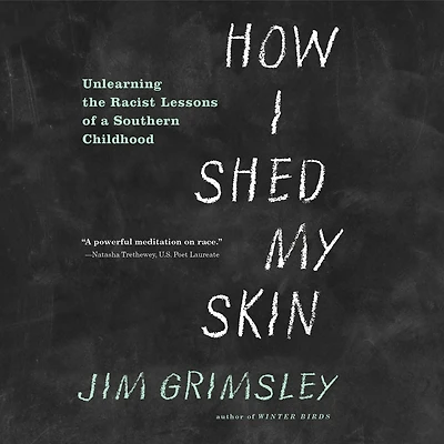 How I Shed My Skin: Unlearning the Racist Lessons of a Southern Childhood