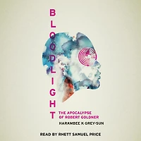 BloodLight: The Apocalypse of Robert Goldner