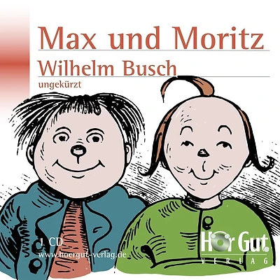 Max und Moritz: Eine Bubengeschichte sieben Streichen