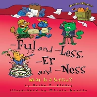 -Ful and -Less, -Er -Ness: What Is a Suffix?