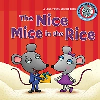 the Nice Mice Rice: A Long Vowel Sounds Book