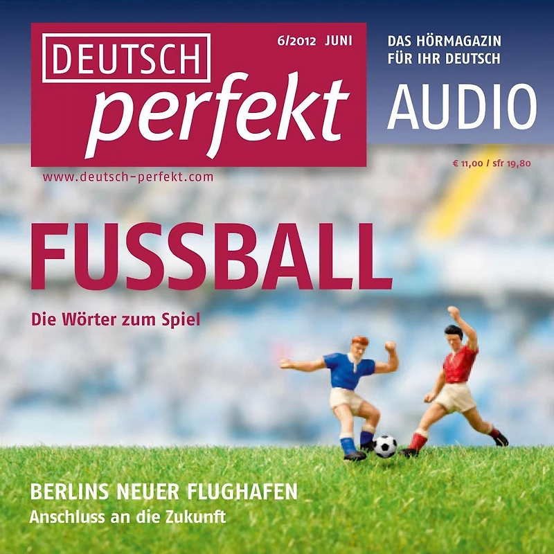 Deutsch lernen Audio - Fußball: Deutsch perfekt Audio 06/12