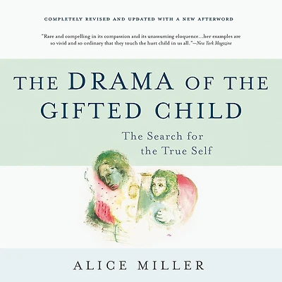 the Drama of Gifted Child: Search for True Self