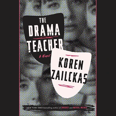 The Drama Teacher: A Novel