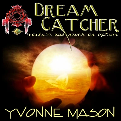 Dream Catcher: Failure was Never an Option