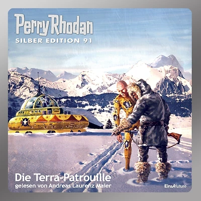 Perry Rhodan Silber Edition 91: Die Terra-Patrouille: Perry Rhodan-Zyklus "Aphilie"