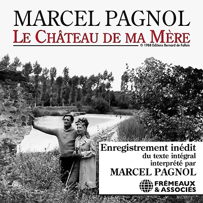 Le Château de ma Mère: Lu par Marcel Pagnol