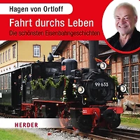 Fahrt durchs Leben: Die schönsten Eisenbahngeschichten (Abridged)