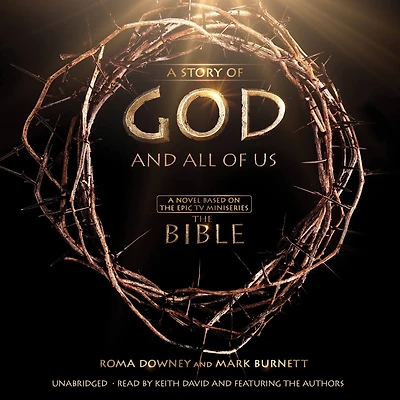 A Story of God and All Us: Novel Based on the Epic TV Miniseries "The Bible"