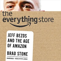 the Everything Store: Jeff Bezos and Age of Amazon