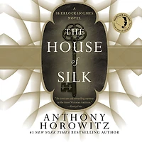 The House of Silk: A Sherlock Holmes Novel