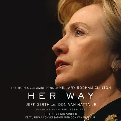 Her Way: The Hopes and Ambitions of Hillary Rodham Clinton (Abridged)