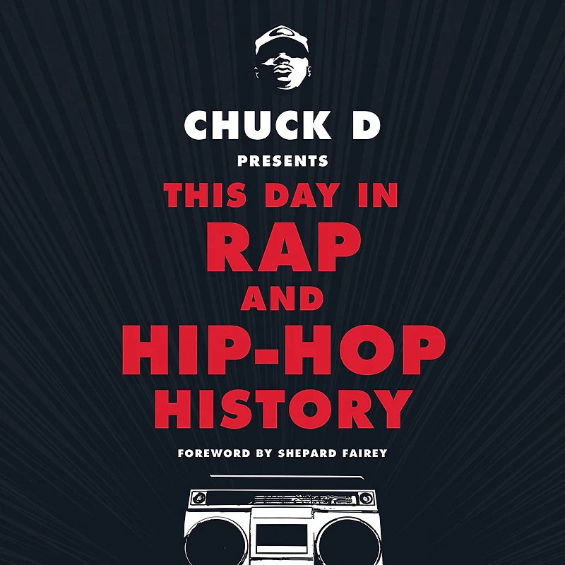 Chuck D. Presents This Day Rap and Hip-Hop History