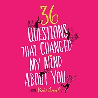 36 Questions That Changed My Mind About You