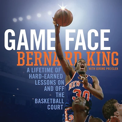 Game Face: A Lifetime of Hard-Earned Lessons On and Off the Basketball Court