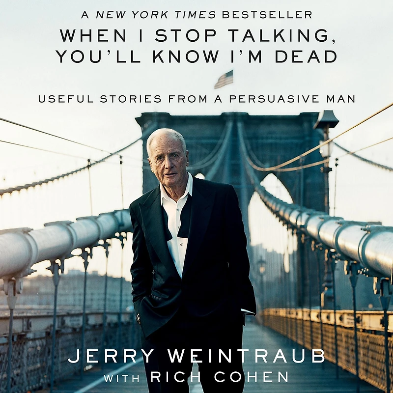 When I Stop Talking, You'll Know I'm Dead: Useful Stories from a Persuasive Man