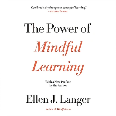 The Power Of Mindful Learning