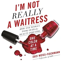 I'm Not Really a Waitress: How One Woman Took Over the Beauty Industry Color at Time