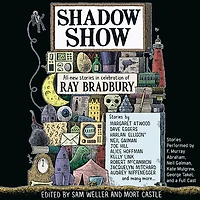 Shadow Show: All-New Stories Celebration of Ray Bradbury