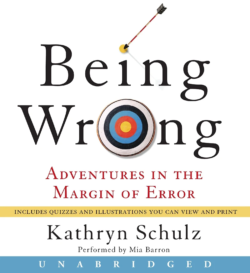 Being Wrong: Adventures the Margin of Error