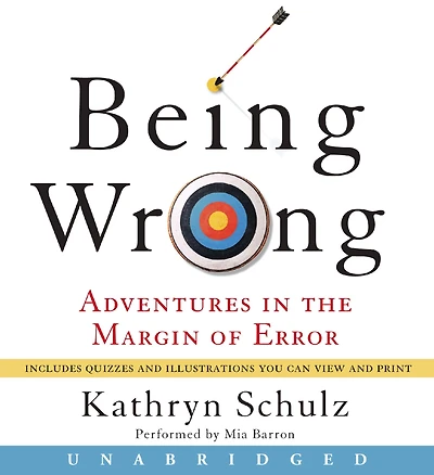 Being Wrong: Adventures the Margin of Error