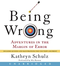 Being Wrong: Adventures the Margin of Error