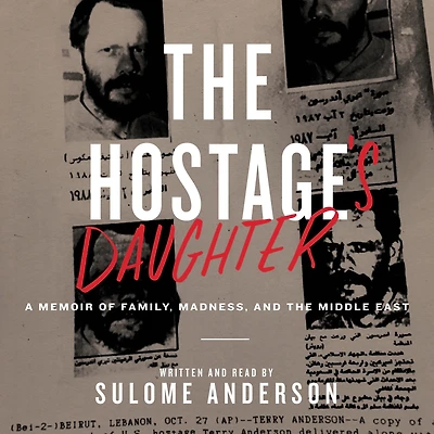 the Hostage's Daughter: A Story of Family, Madness, and Middle East