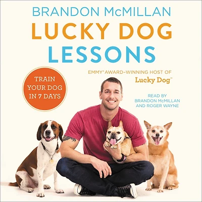 Lucky Dog Lessons: Train Your 7 Days