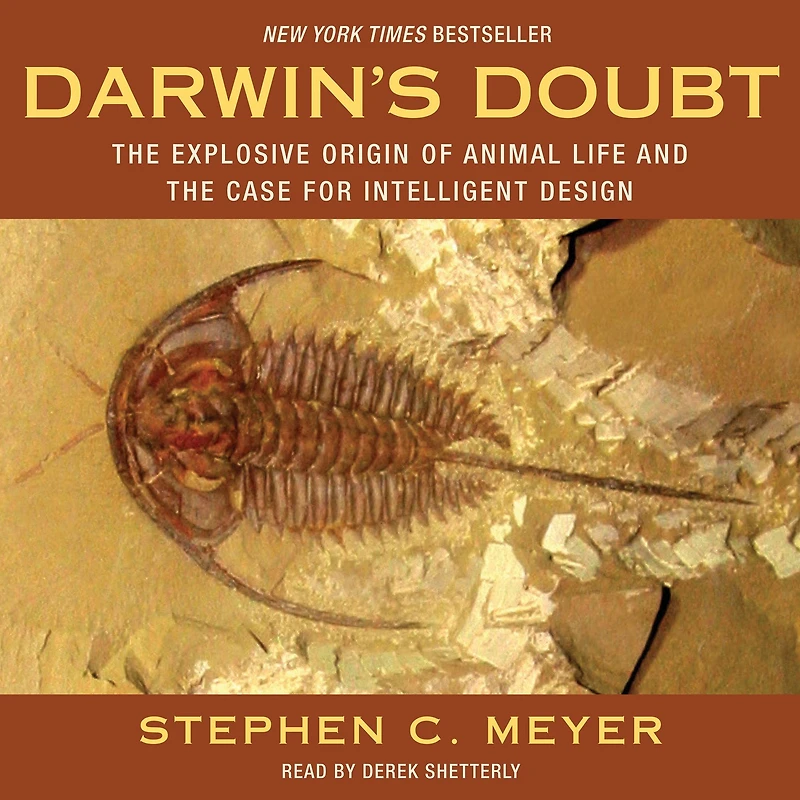Darwin's Doubt: the Explosive Origin of Animal Life and Case for Intelligent Design