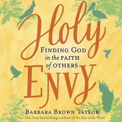Holy Envy: Finding God the Faith of Others