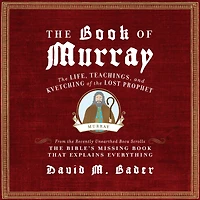 the Book of Murray: Life, Teachings, and Kvetching Lost Prophet