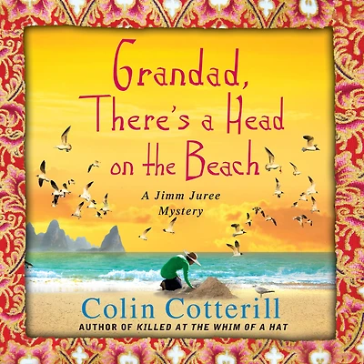 Grandad, There's a Head on the Beach (Jimm Juree Series #2)