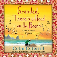 Grandad, There's a Head on the Beach (Jimm Juree Series #2)