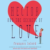 Hector and the Secrets of Love: A Novel