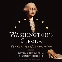 Washington's Circle: the Creation of President
