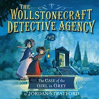 the Case of Girl Grey (The Wollstonecraft Detective Agency Series #2)