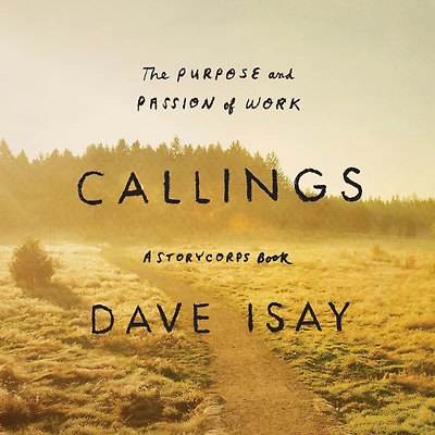 Callings: The Purpose and Passion of Work