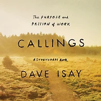 Callings: The Purpose and Passion of Work