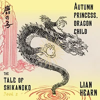 Autumn Princess, Dragon Child