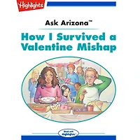 How I Survived a Valentine Mishap: Ask Arizona