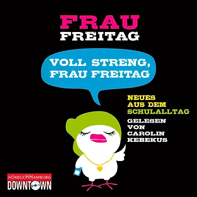 Voll streng, Frau Freitag: Neues aus dem Schulalltag (Abridged)
