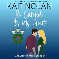 Be Careful, It's My Heart: A Small Town Southern Romance