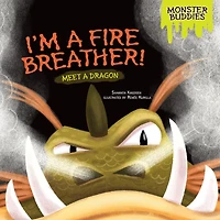I'm a Fire Breather!: Meet Dragon