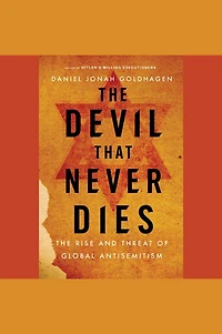 The Devil That Never Dies: Rise and Threat of Global Antisemitism