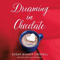 Dreaming Chocolate: A Novel