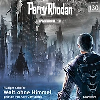 Perry Rhodan Neo 130: Welt ohne Himmel: Staffel: Arkons Ende 10 von (Abridged)