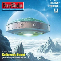 Perry Rhodan 2495: Koltorocs Feuer: Rhodan-Zyklus "Negasphäre"